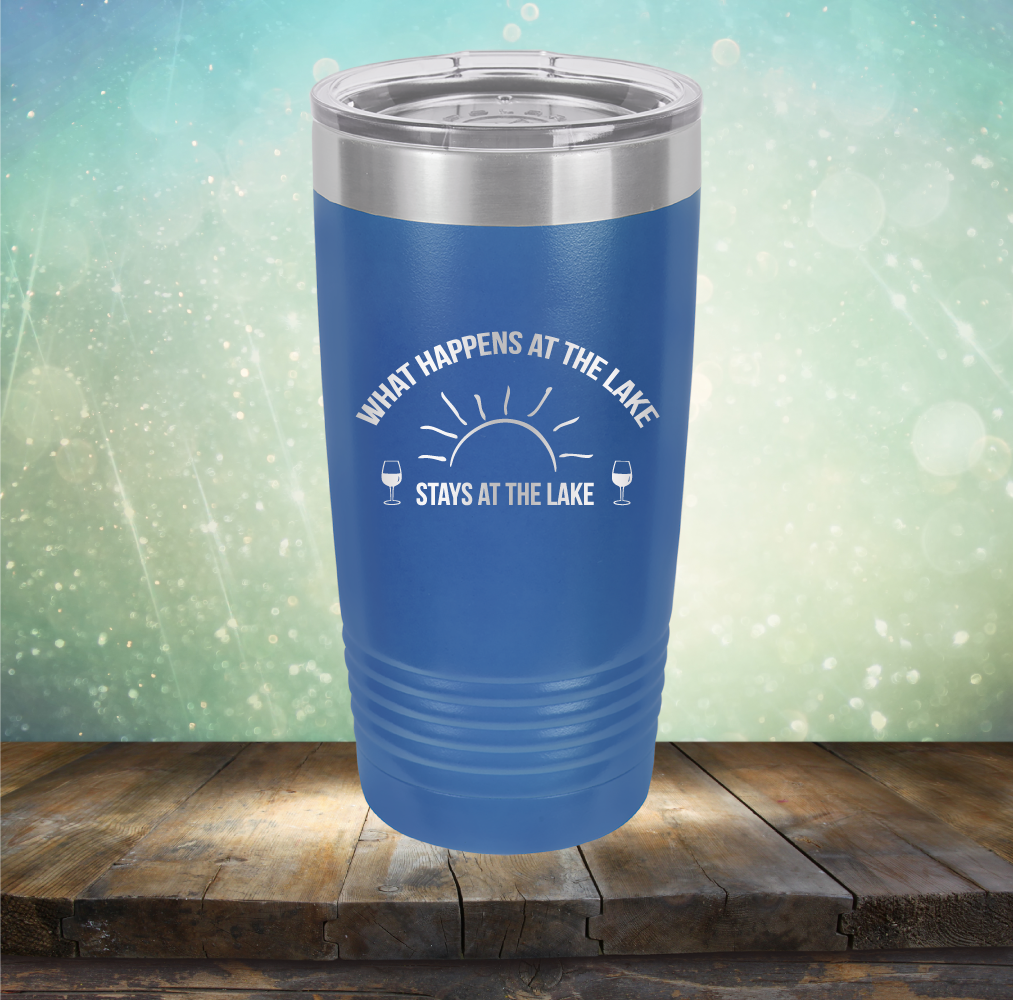 What Happens at the Lake Stays at the Lake - Laser Etched Tumbler Mug