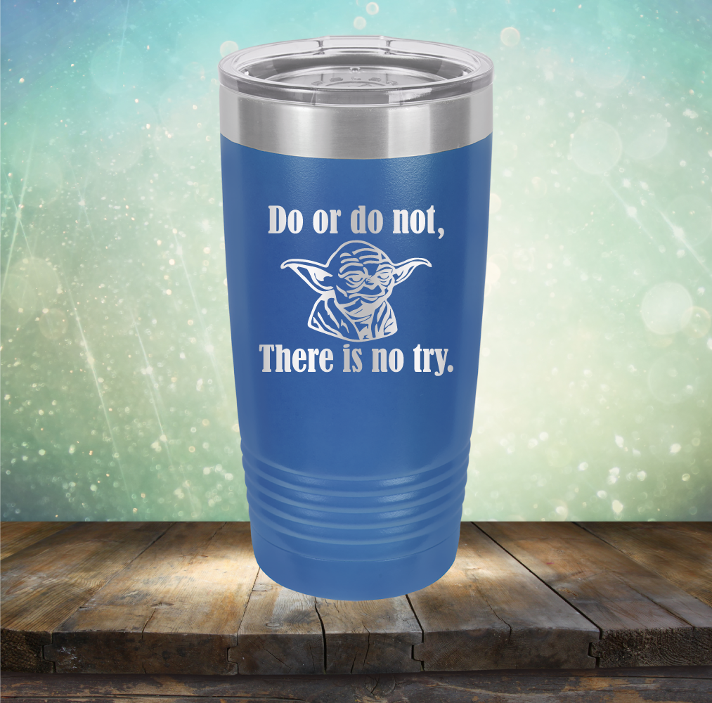 Do or do not, There is no try