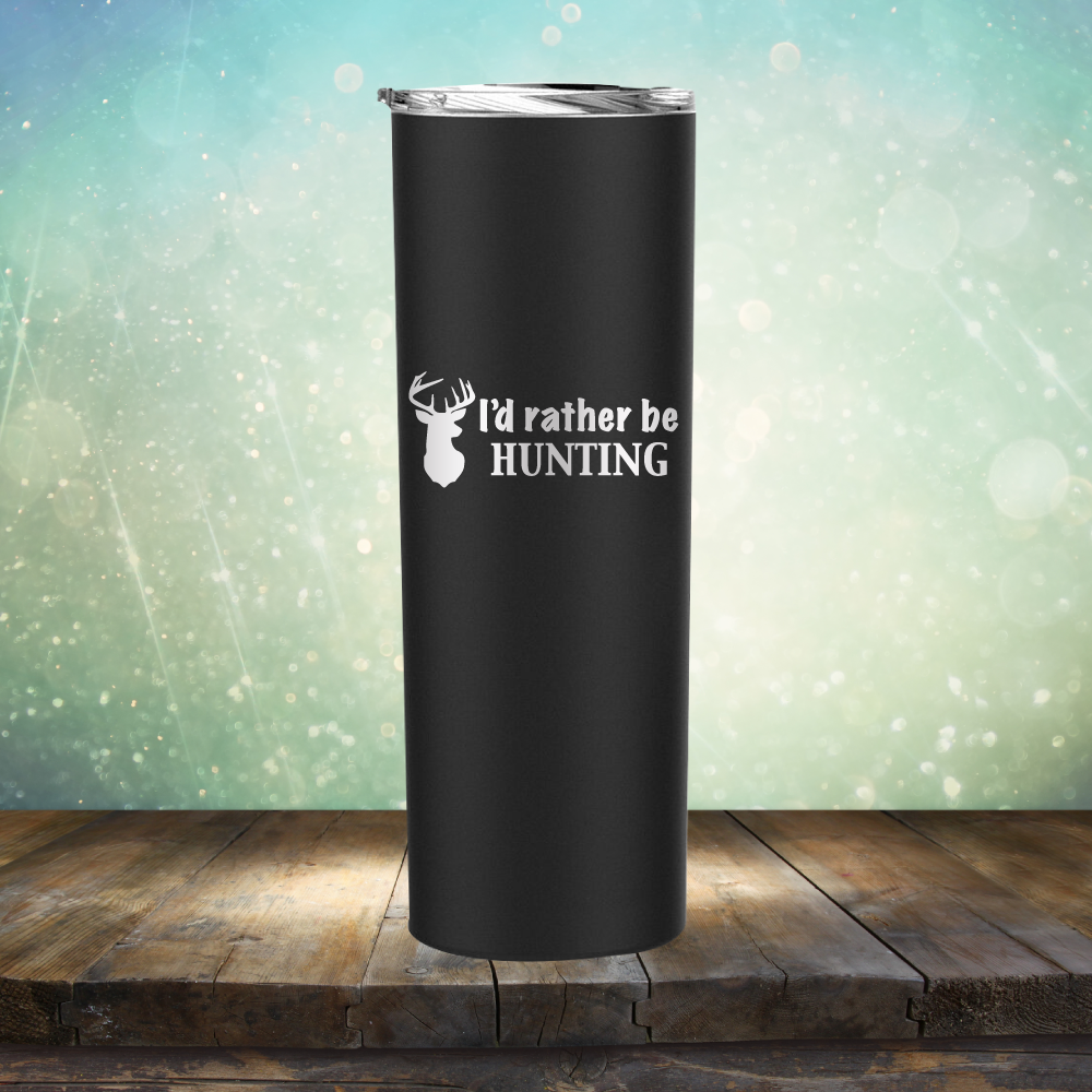 I’d Rather be Hunting - Laser Etched Tumbler Mug