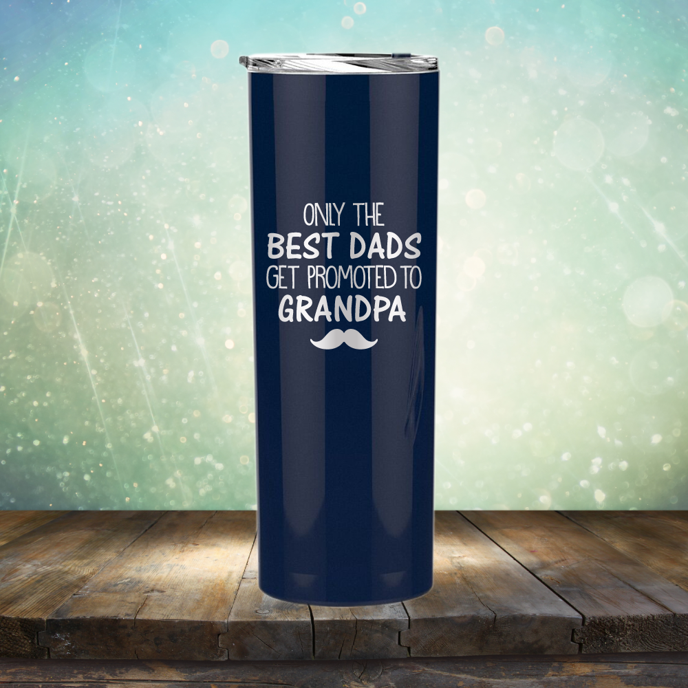 Best Dads Get Promoted to Grandpa - Laser Etched Tumbler Mug