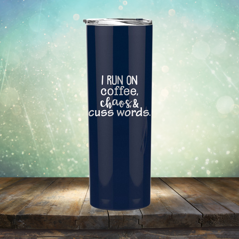 I Run on Coffee, Chaos &amp; Cuss Words - Laser Etched Tumbler Mug