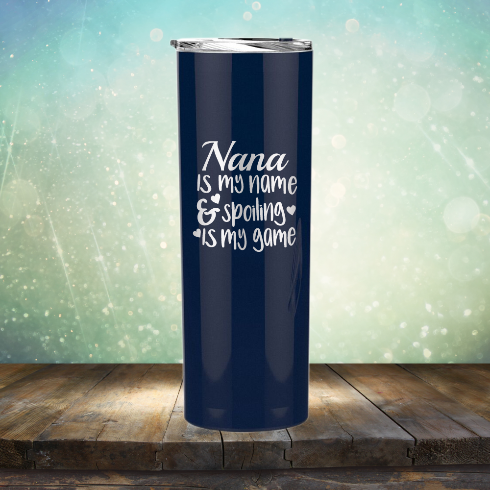 Nana is my Name &amp; Spoiling is my Game - Laser Etched Tumbler Mug