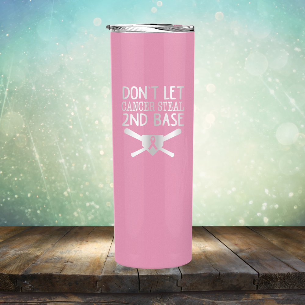 Don&#39;t Let Cancer Steal 2nd Base - Laser Etched Tumbler Mug