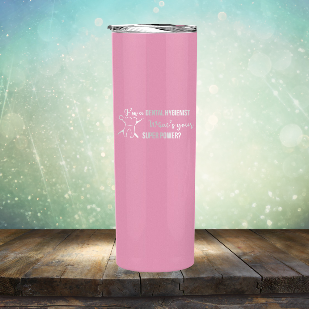 I&#39;m A Dental Hygienist. What&#39;s Your Super Power - Laser Etched Tumbler Mug