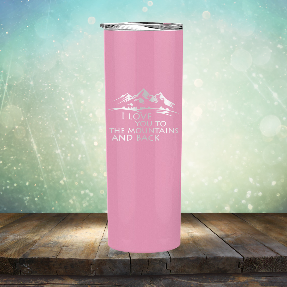 I Love You To The Mountains and Back - Laser Etched Tumbler Mug