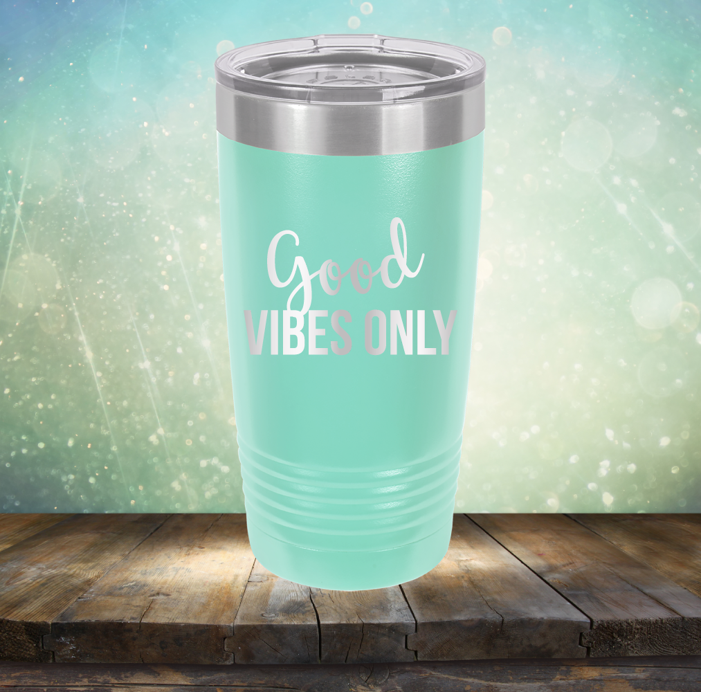 Good Vibes Only - Laser Etched Tumbler Mug