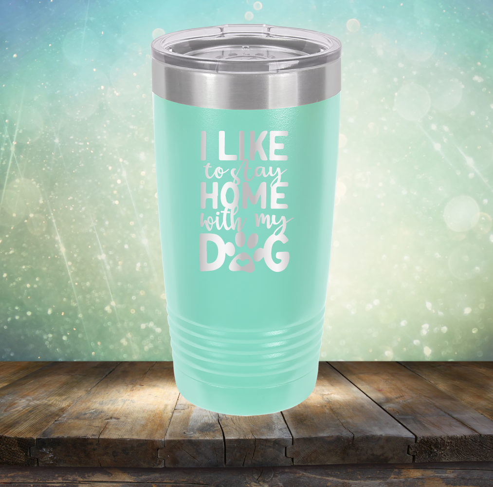 Stay Home With Dog - Laser Etched Tumbler Mug