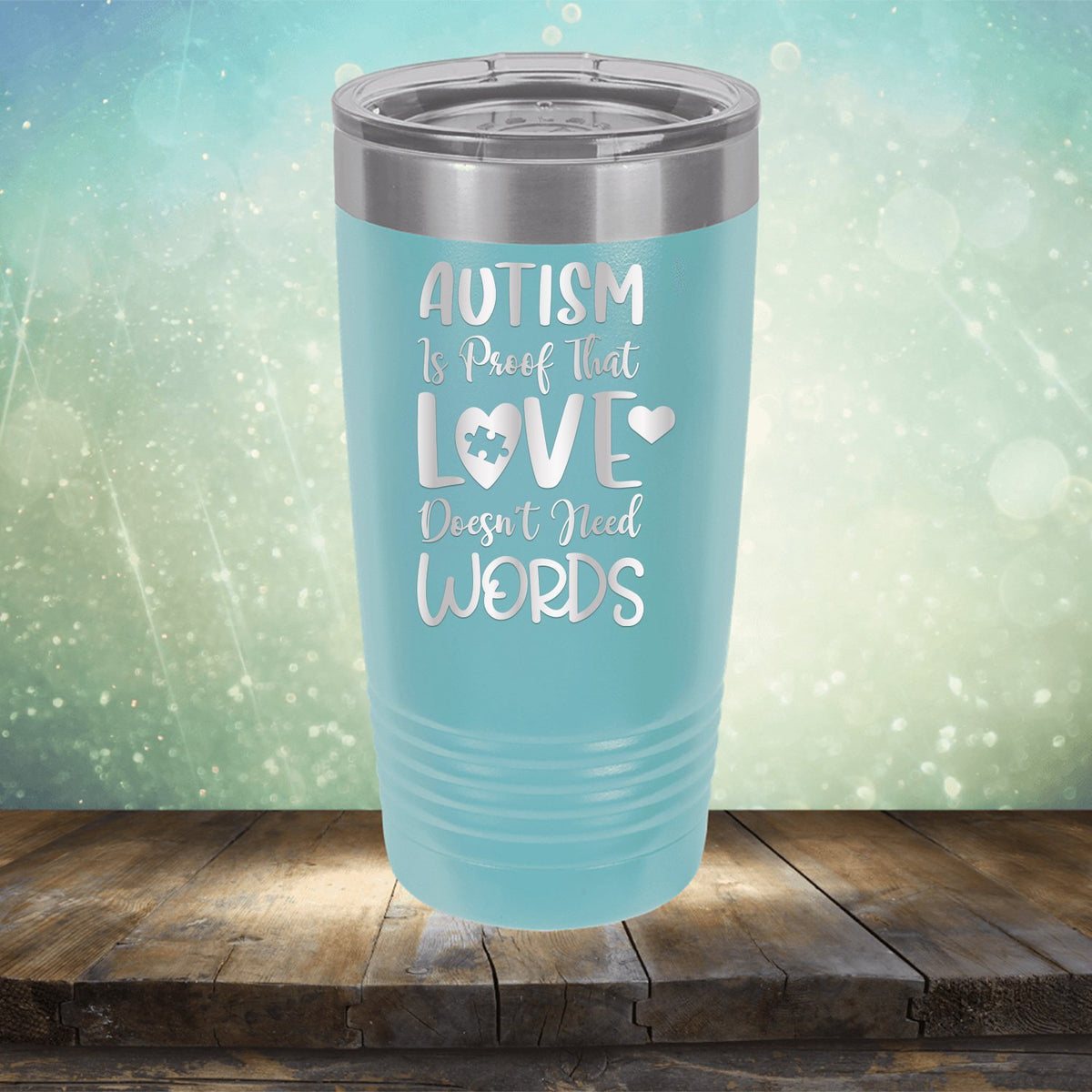 Autism is Proof That Love Doesn&#39;t Need Words - Laser Etched Tumbler Mug