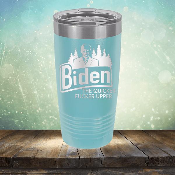 Joe Biden The Quicker Fucker Upper - Laser Etched Tumbler Mug