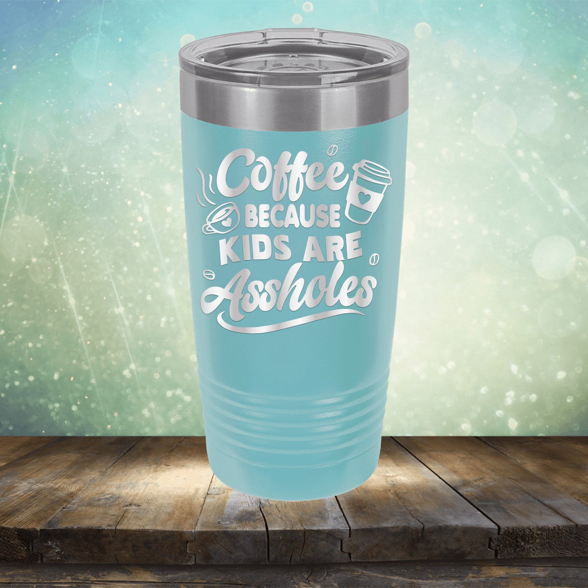 Coffee Because Kids are Assholes - Laser Etched Tumbler Mug