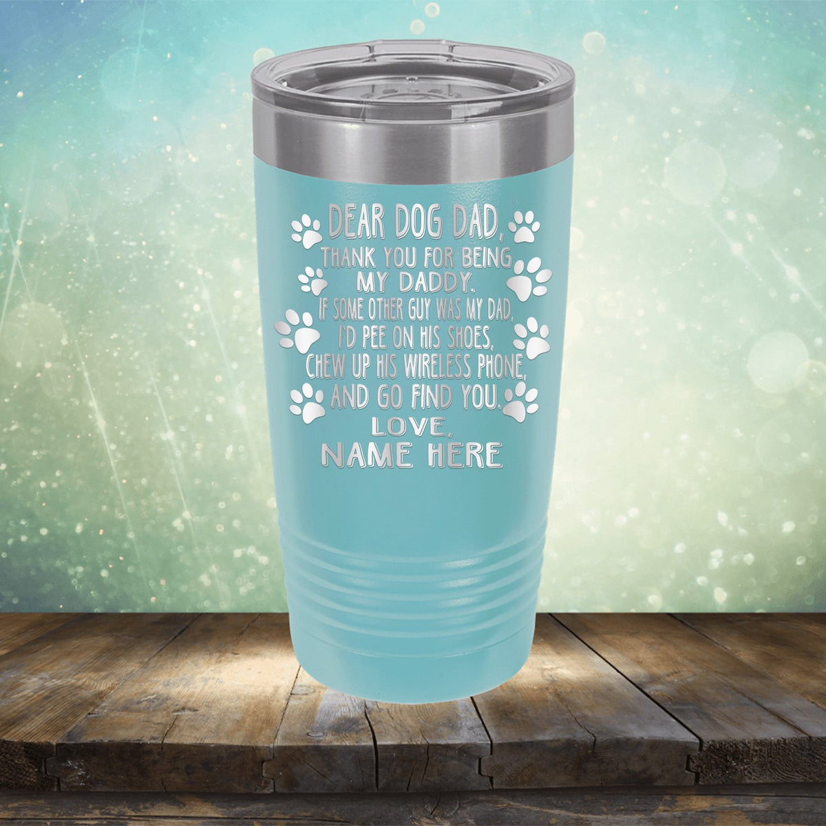 Dear Dog Dad Thank You For Being My Daddy - Laser Etched Tumbler Mug