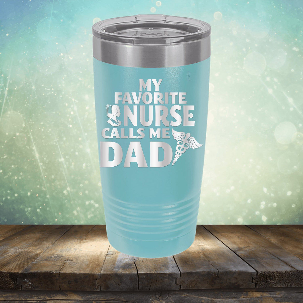 My Favorite Nurse Calls Me Dad - Laser Etched Tumbler Mug