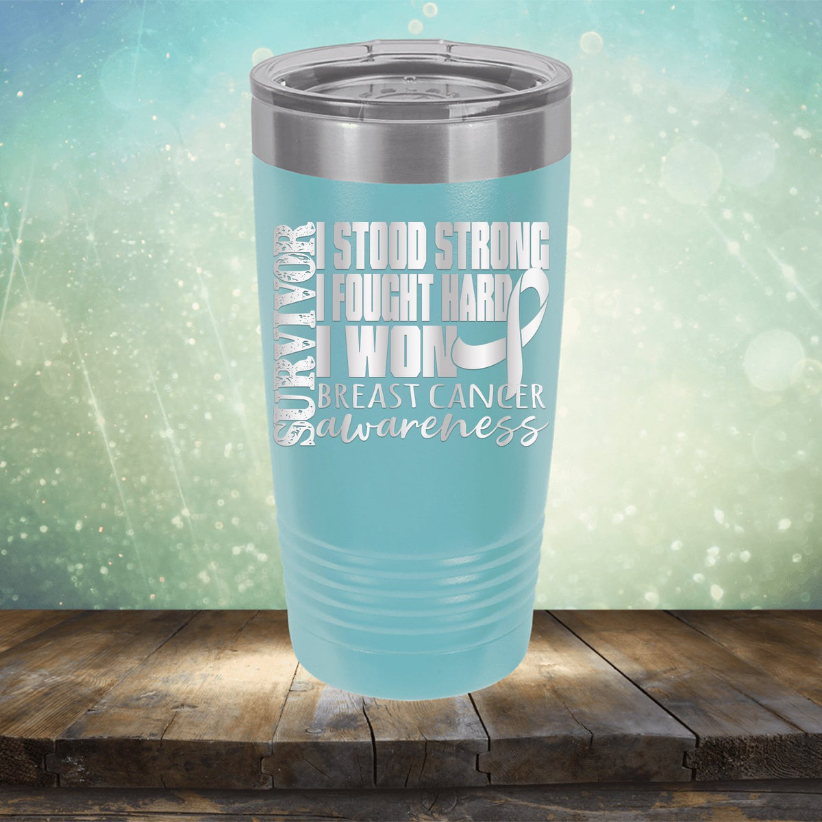 I Stood Strong I Fought Hard I Won Breast Cancer - Laser Etched Tumbler Mug