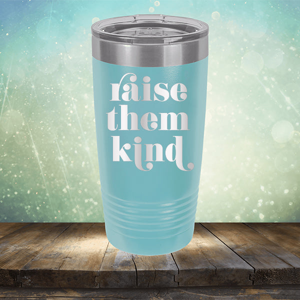 Raise Them Kind - Laser Etched Tumbler Mug