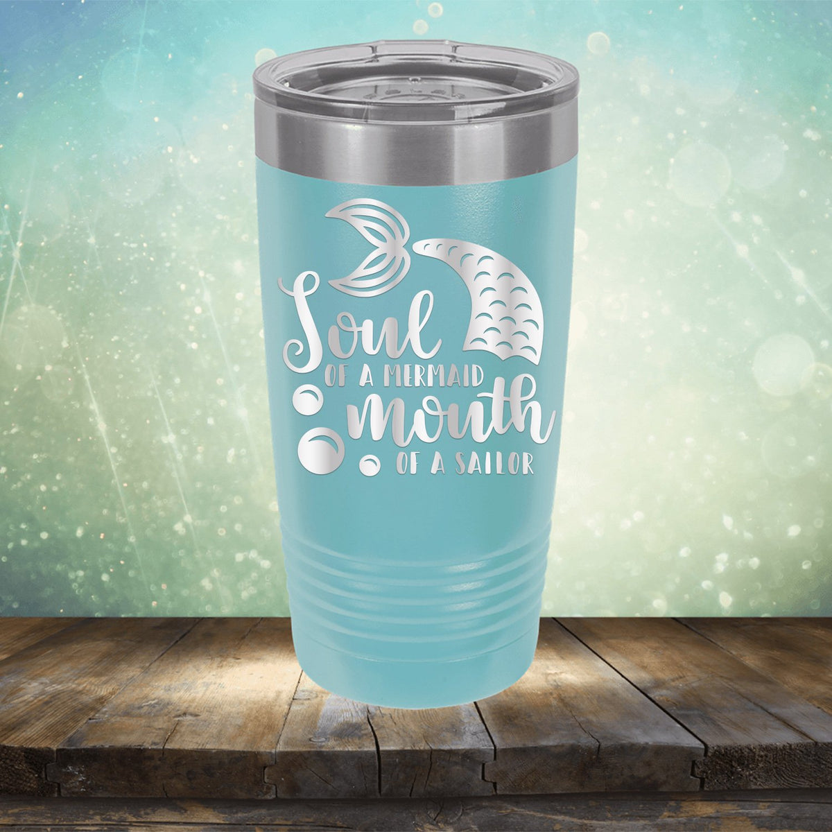 Soul of A Mermaid Mouth of A Sailor - Laser Etched Tumbler Mug