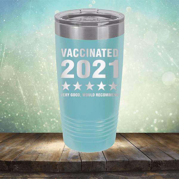 Vaccinated 2021 Very Good Would Recommend - Laser Etched Tumbler Mug