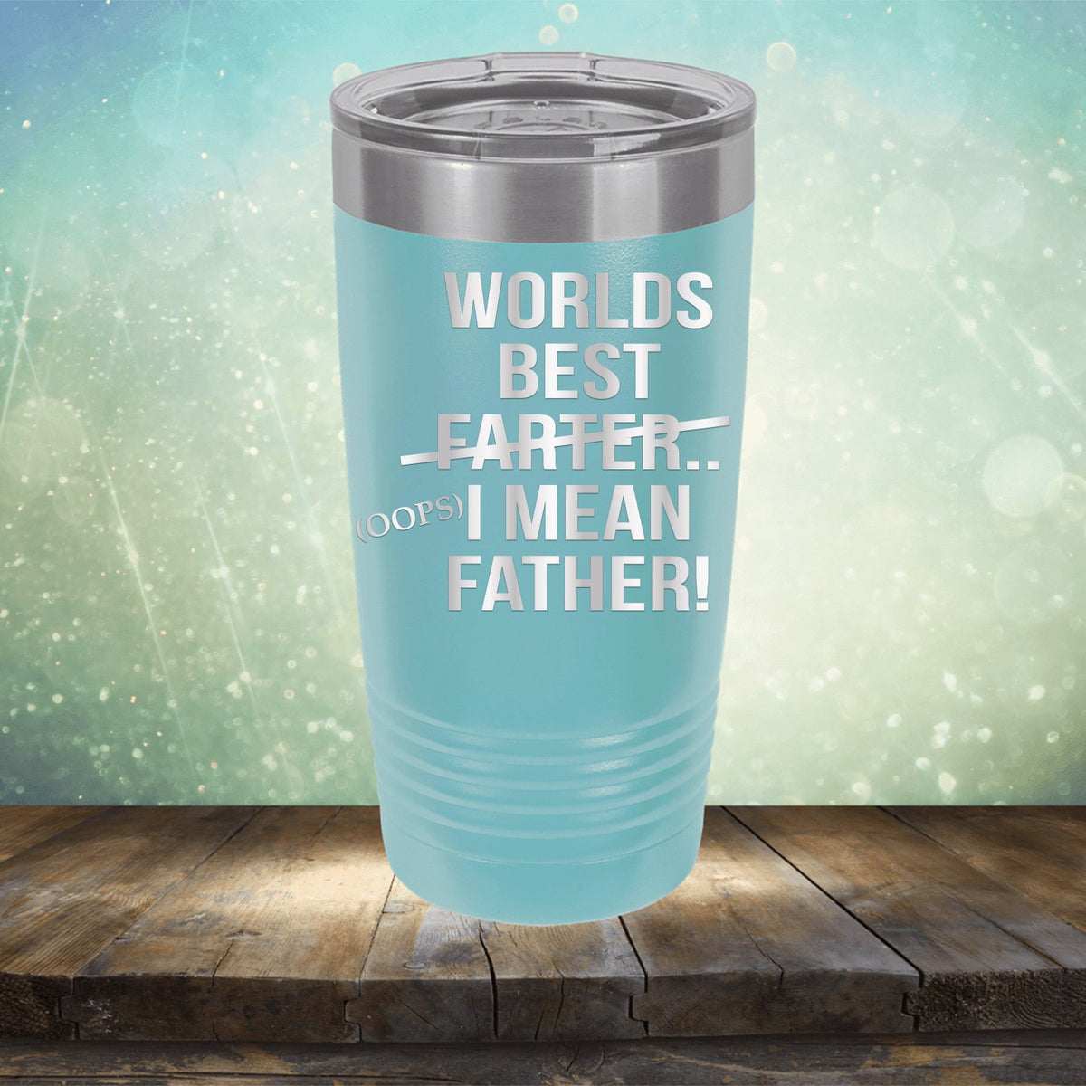 Worlds Best Farter... I Mean Father - Laser Etched Tumbler Mug