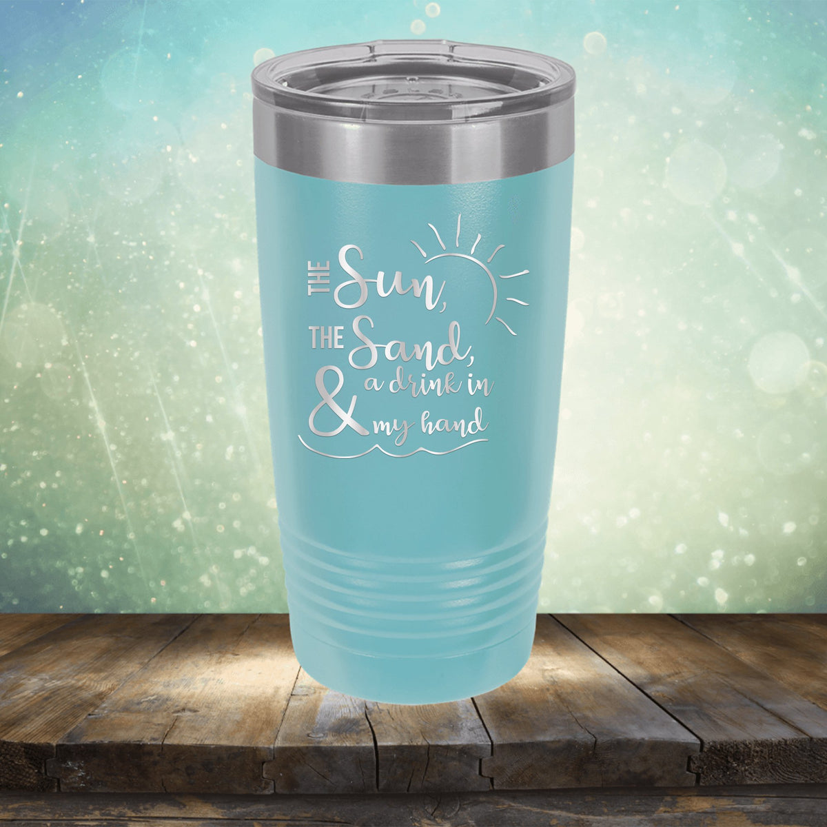 The Sun, The Sand &amp; A Drink in My Hand - Laser Etched Tumbler Mug