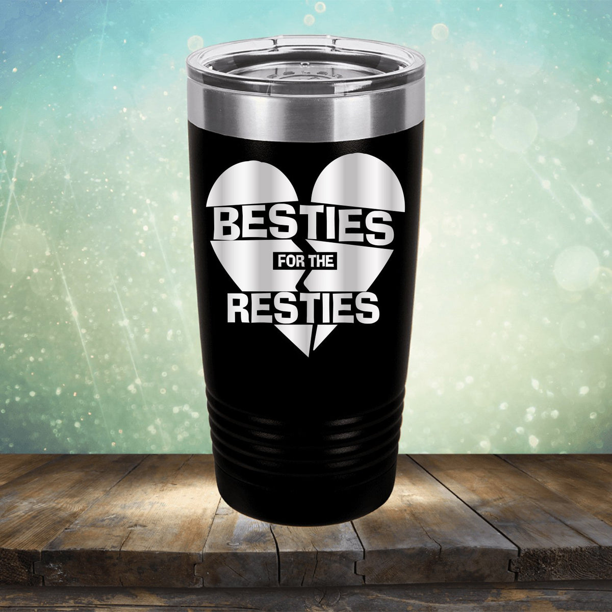 Besties For The Resties - Laser Etched Tumbler Mug