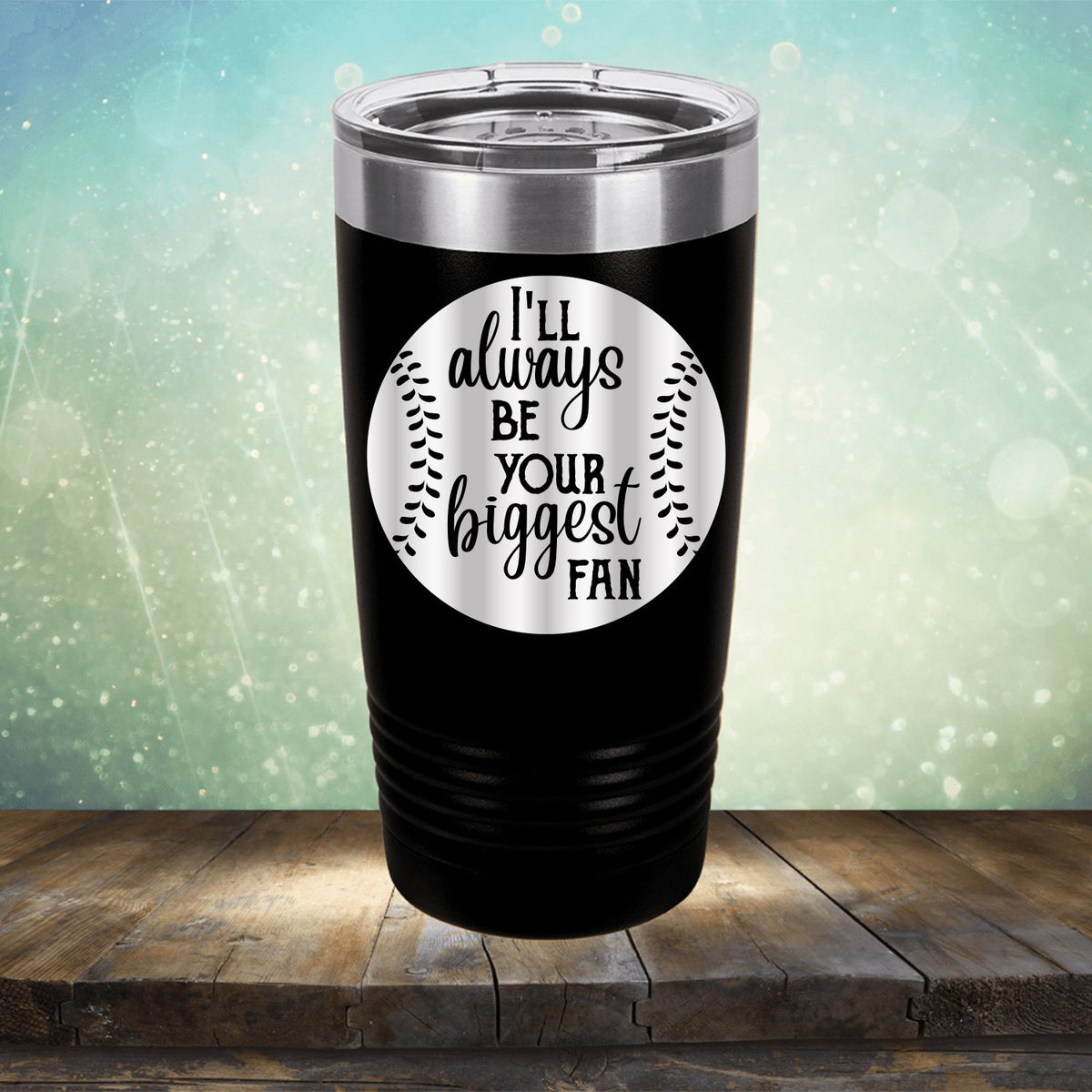 I&#39;ll Be Your Biggest Fan Baseball - Laser Etched Tumbler Mug