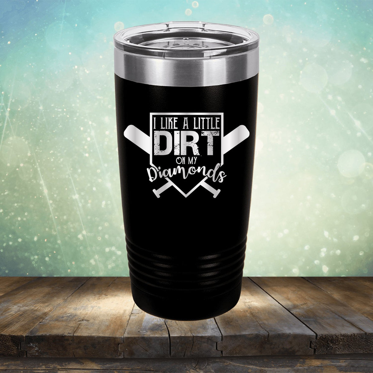 I Like A Little Dirt On My Diamonds - Laser Etched Tumbler Mug