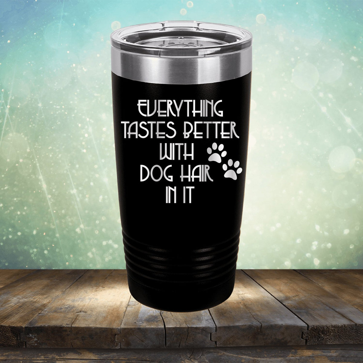 Everything Tastes Better with Dog Hair in It