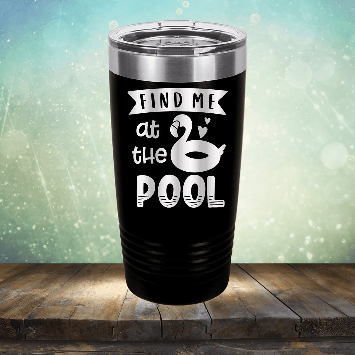 Find Me At The Pool - Laser Etched Tumbler Mug