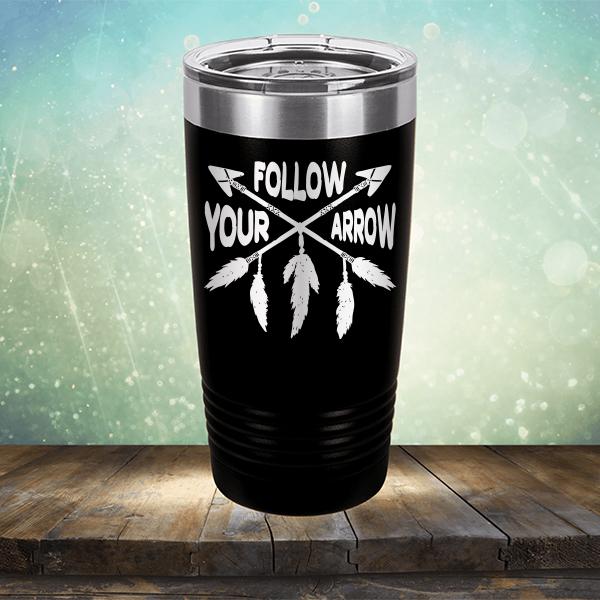 Follow Your Arrow - Laser Etched Tumbler Mug