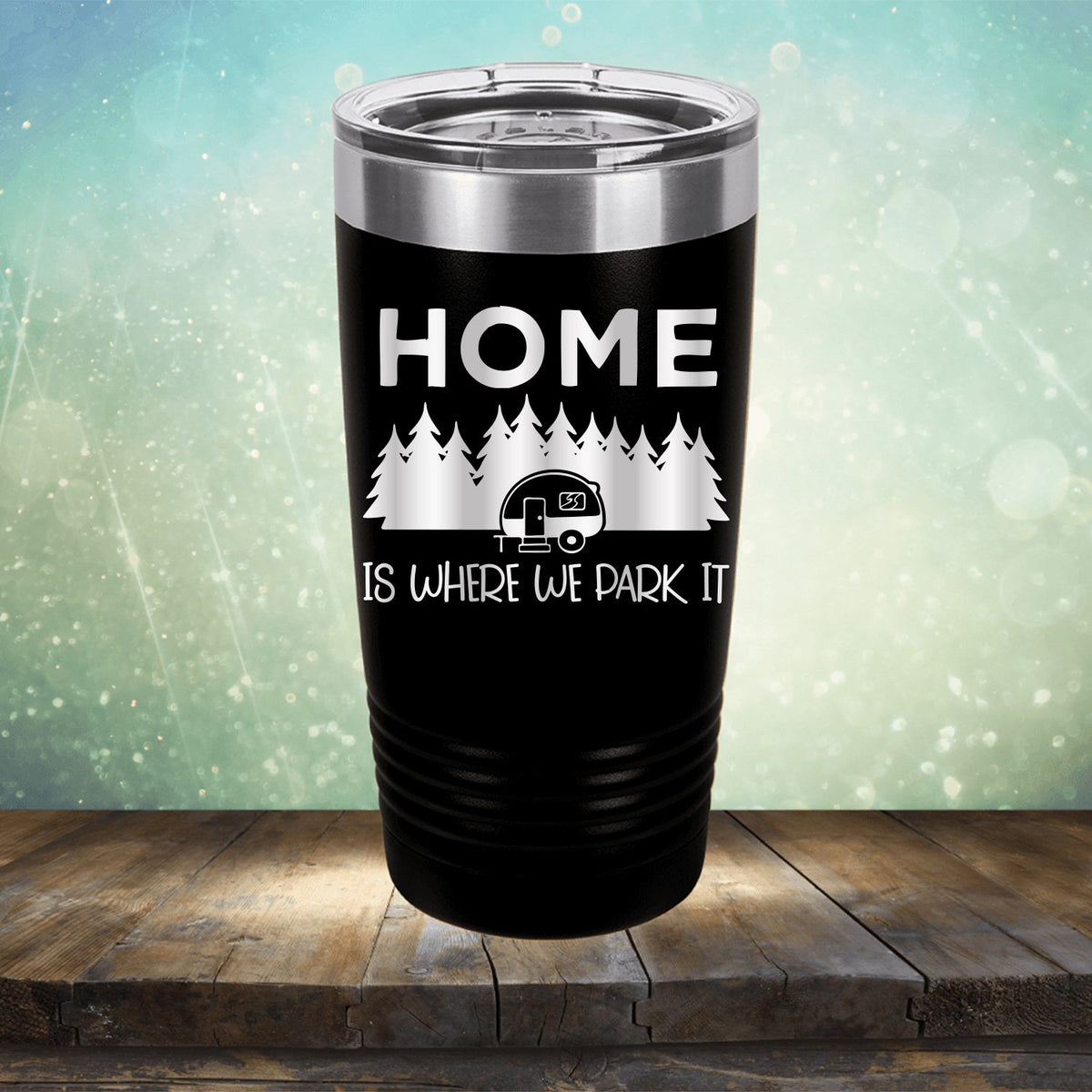 Home Where We Park It - Laser Etched Tumbler Mug