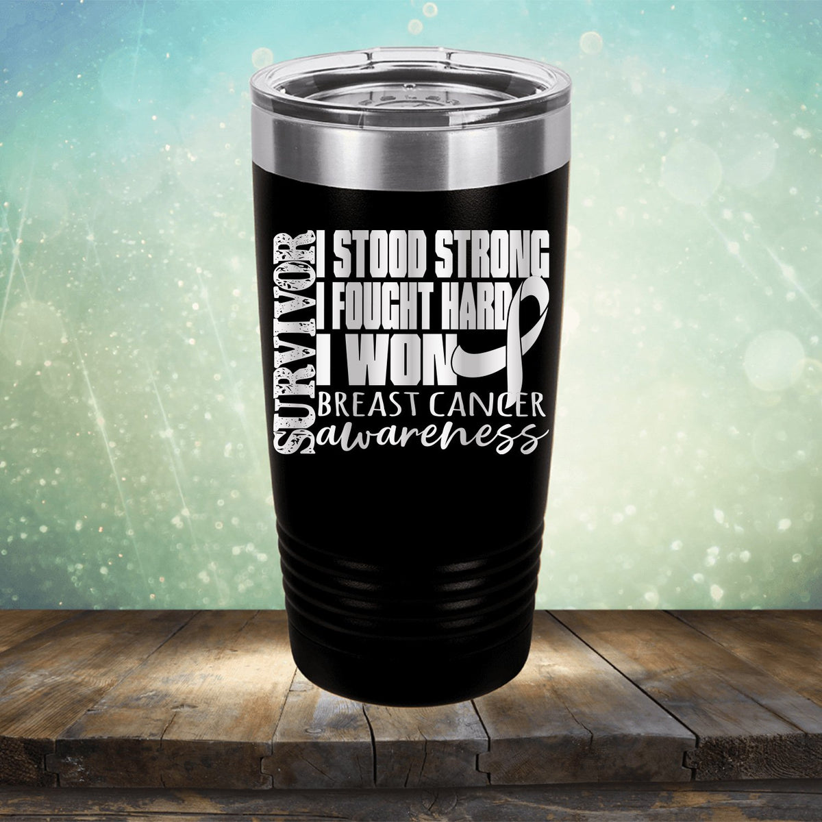 I Stood Strong I Fought Hard I Won Breast Cancer - Laser Etched Tumbler Mug