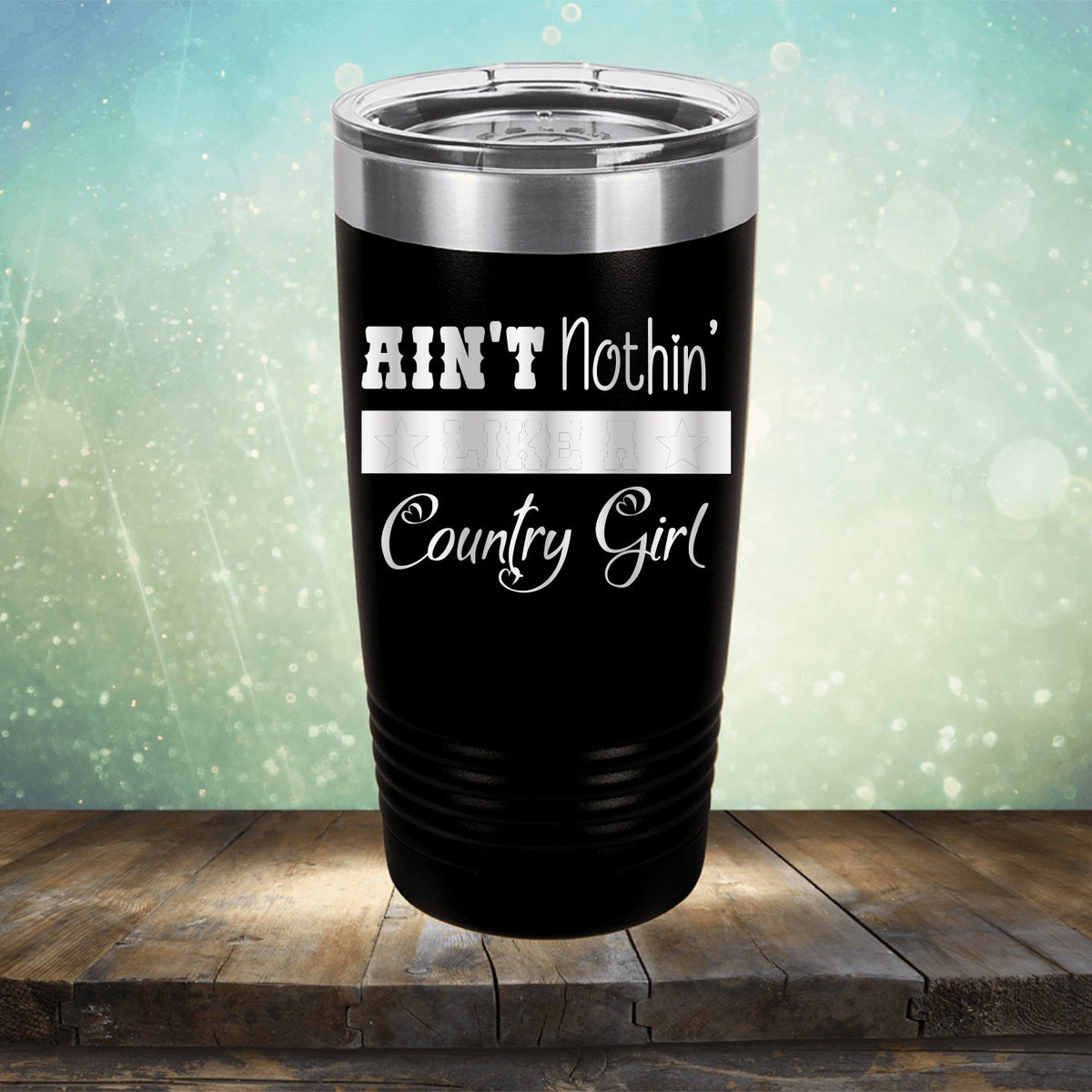 Ain&#39;t Nothin&#39; Like A Country Girl - Laser Etched Tumbler Mug