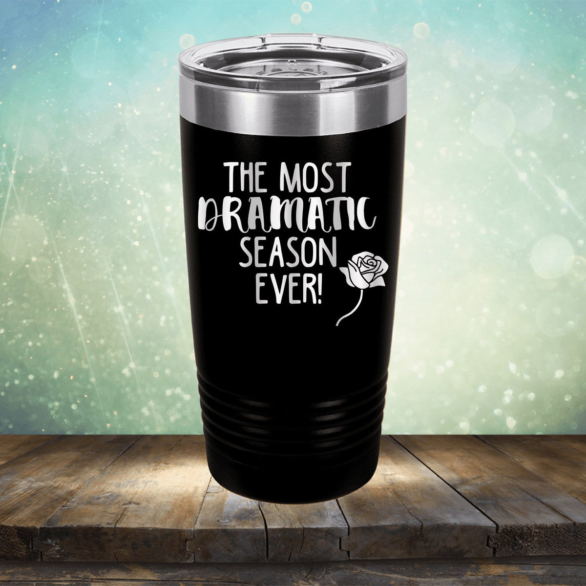 The Most Dramatic Season Ever - Laser Etched Tumbler Mug