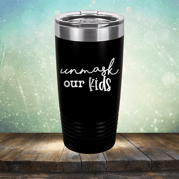 Unmask Our Kids - Laser Etched Tumbler Mug