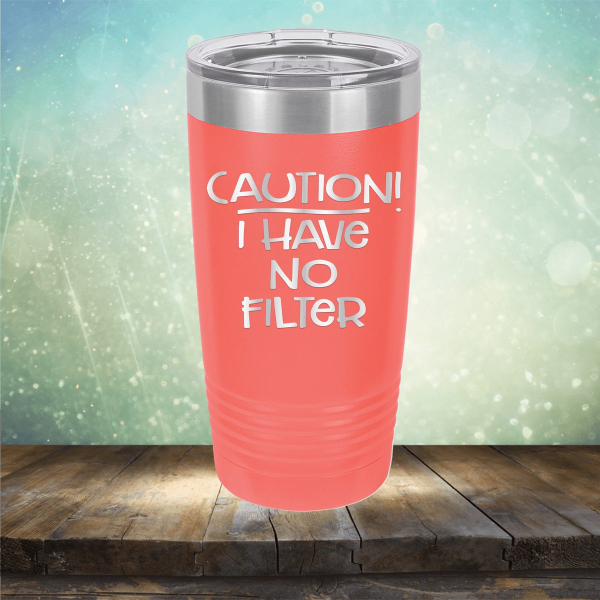Caution I Have No Filter - Laser Etched Tumbler Mug