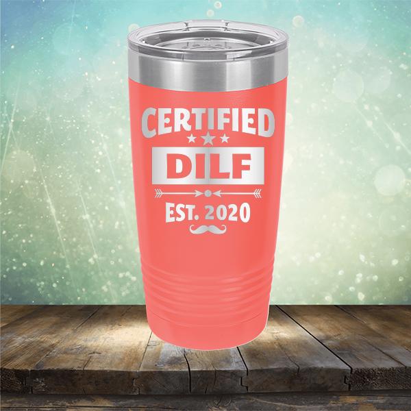 Certified DILF Est. 2020 - Laser Etched Tumbler Mug