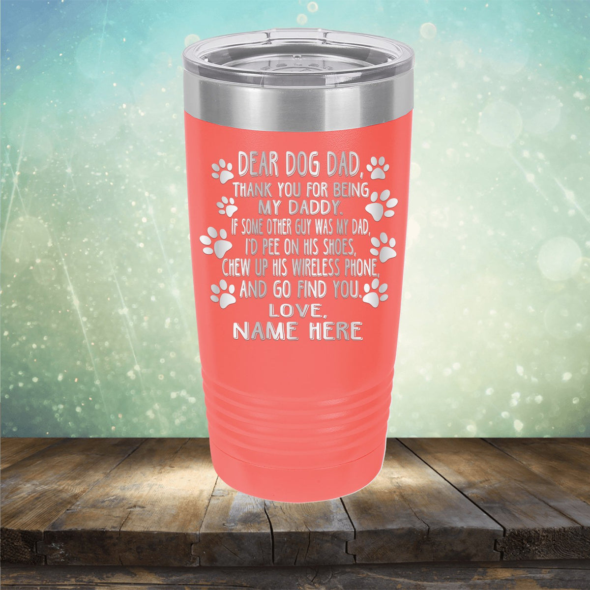 Dear Dog Dad Thank You For Being My Daddy - Laser Etched Tumbler Mug