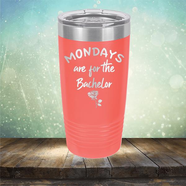 Mondays Are For The Bachelor - Laser Etched Tumbler Mug