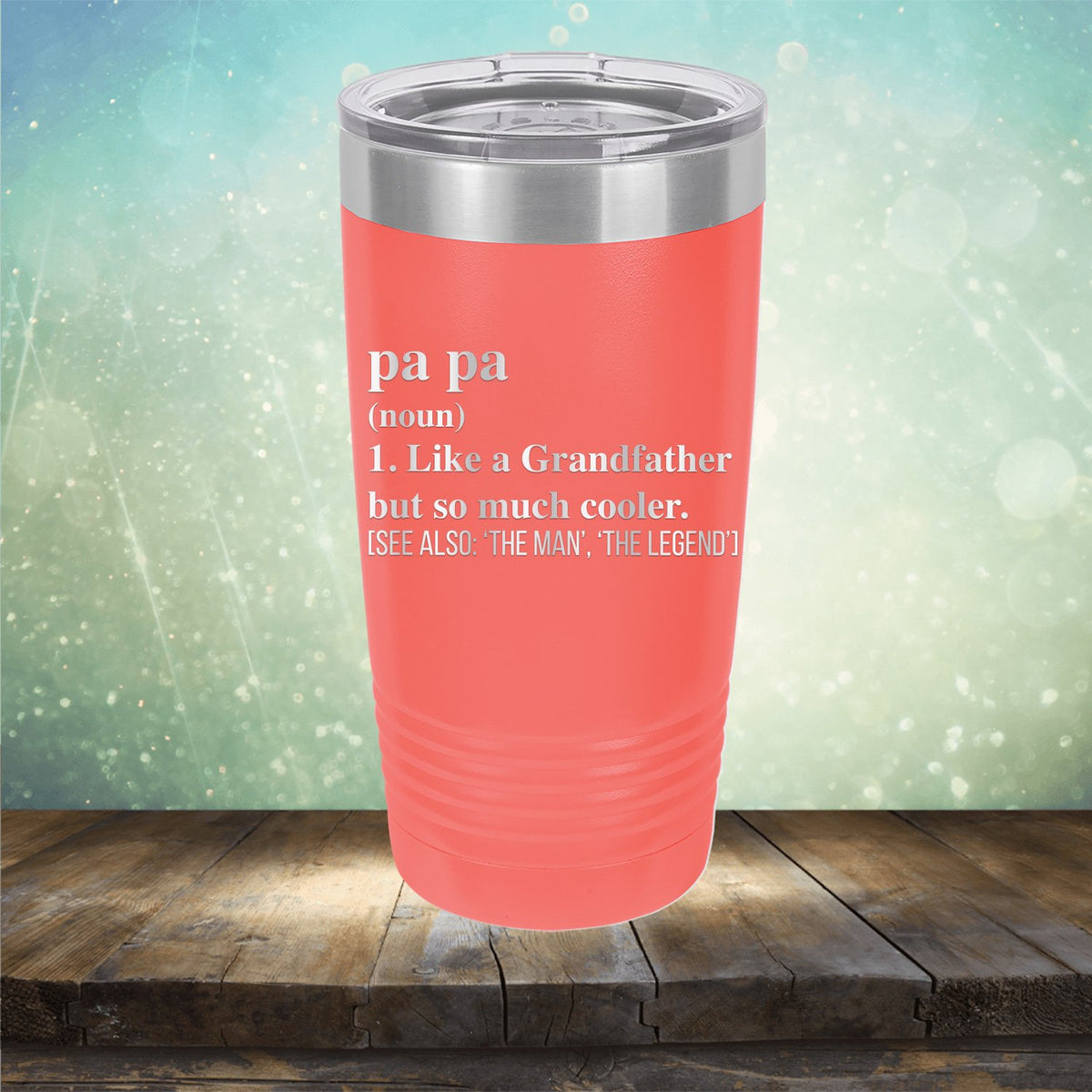 Pa Pa (Noun) 1. Like A Grandfather But So Much Cooler [See Also: &#39;The Man&#39; &#39;The Legend&#39;] - Laser Etched Tumbler Mug