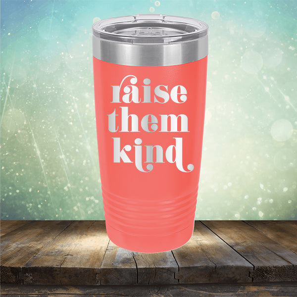 Raise Them Kind - Laser Etched Tumbler Mug