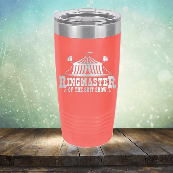 Ringmaster of the Shit Show - Laser Etched Tumbler Mug