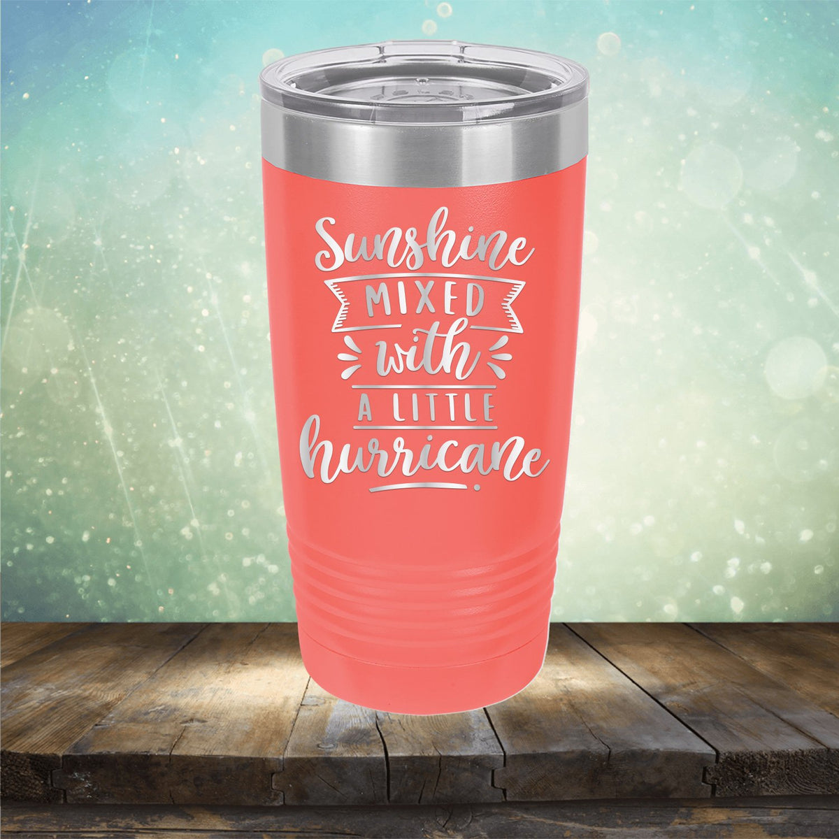 Sunshine Mixed with A Little Hurricane - Laser Etched Tumbler Mug