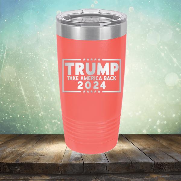 Trump Take America Back 2024 - Laser Etched Tumbler Mug