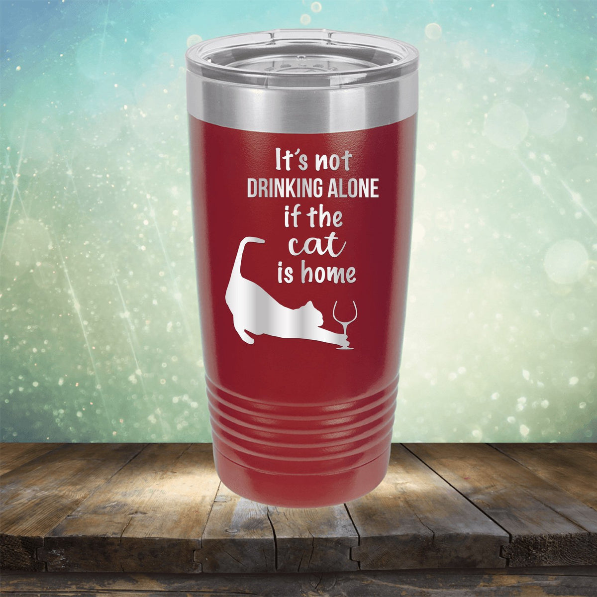 It&#39;s Not Drinking Alone If the Cat is Home - Laser Etched Tumbler Mug