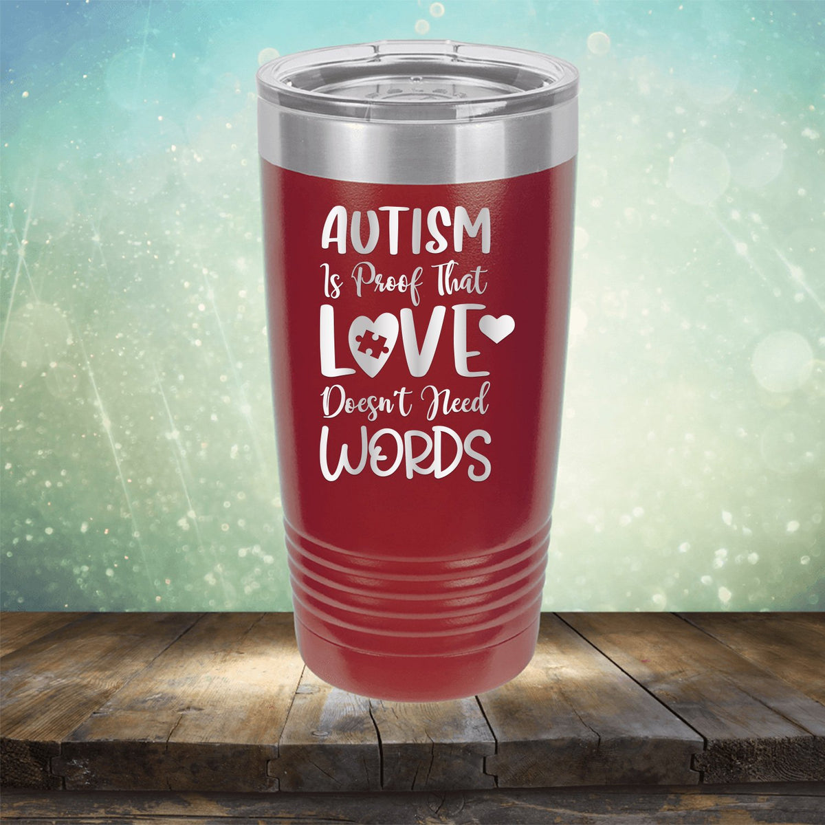 Autism is Proof That Love Doesn&#39;t Need Words - Laser Etched Tumbler Mug