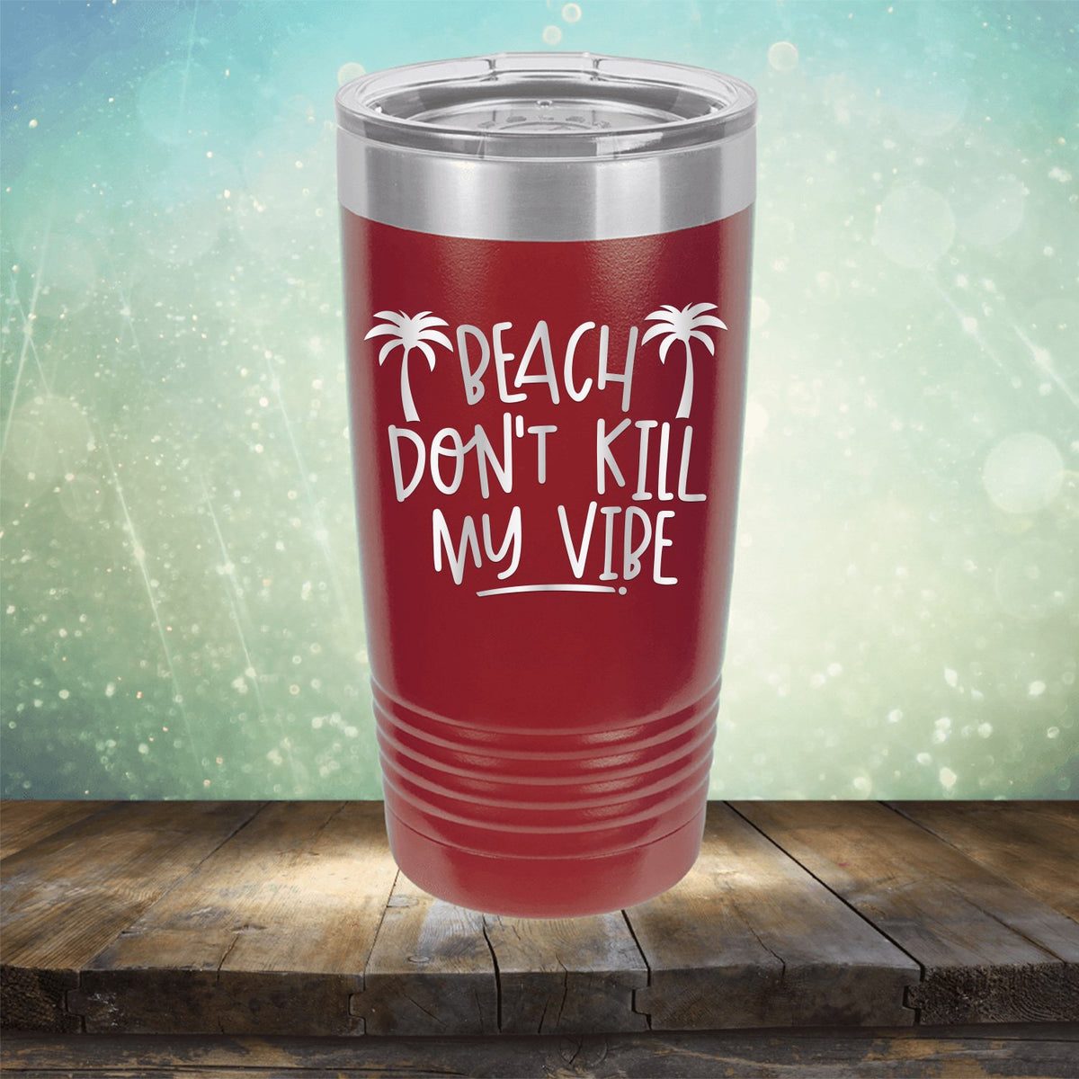 Beach Don&#39;t Kill My Vibe - Laser Etched Tumbler Mug