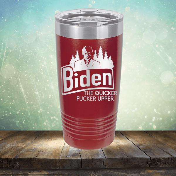 Joe Biden The Quicker Fucker Upper - Laser Etched Tumbler Mug