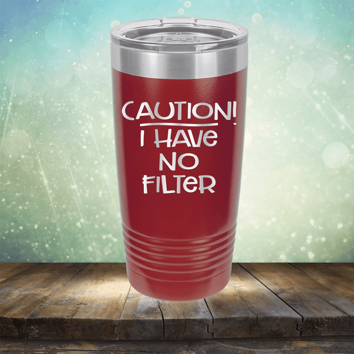 Caution I Have No Filter - Laser Etched Tumbler Mug