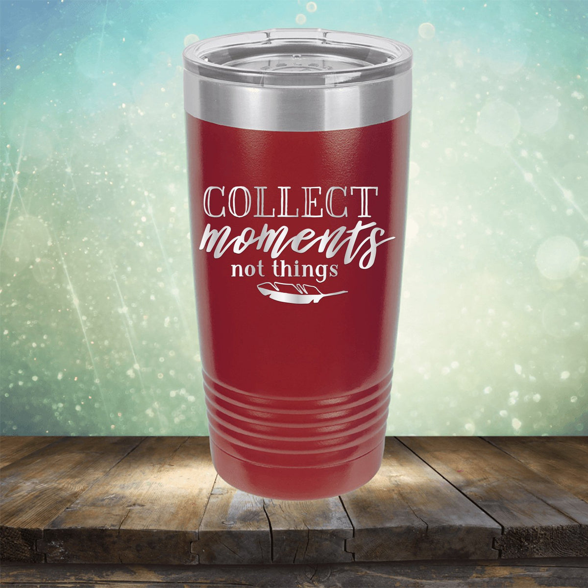 Collect Moments Not Things - Laser Etched Tumbler Mug