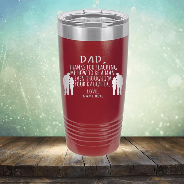 Dad Thanks For Teaching Me How to Be A Man Even Though I&#39;m Your Daughter