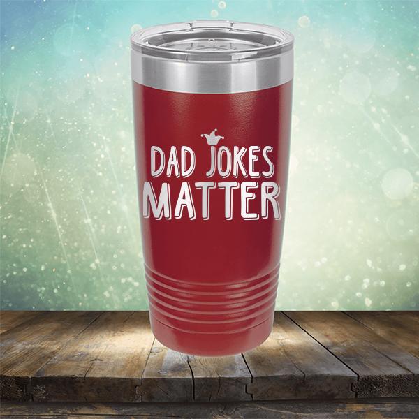 Dad Jokes Matter - Laser Etched Tumbler Mug